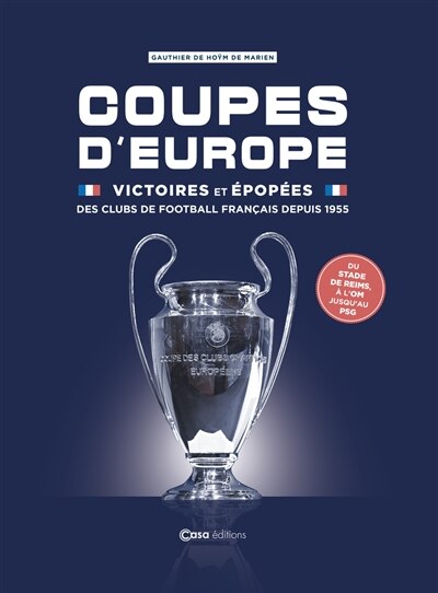 Front cover_Coupes d'Europe : victoires et épopées des clubs de football français depuis 1955