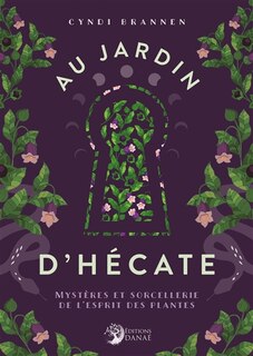 Front cover_Au jardin d'Hécate : mystères et sorcellerie de l'esprit des plantes