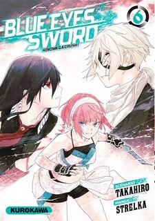 Blue eyes sword : Hinowa ga crush ! Tome 6