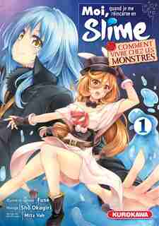 Moi, quand je me réincarne en slime - comment vivre chez les monstres Tome 1 de Fuse