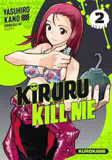 Kiruru kill me Tome 2 de Yasuhiro Kano