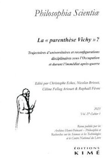 Philosophia Scientiae, v. 27, cahier 01: «Parenthèse Vichy»? (La)