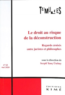 Front cover_Tumultes, n°62. Le droit au risque de la déconstruction : regards croisés entre juristes et philosophes