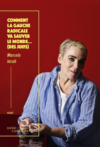 Front cover_Comment la gauche radicale va sauver le monde... (des Juifs)