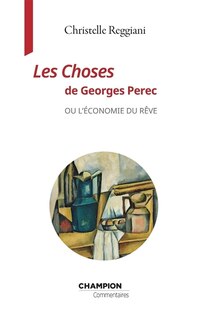 Couverture_Les choses de Georges Perec ou L'économie du rêve