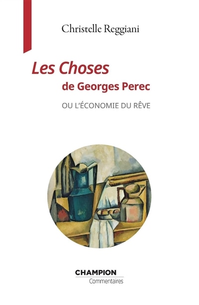 Couverture_Les choses de Georges Perec ou L'économie du rêve