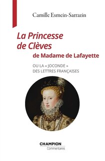 Front cover_La princesse de Clèves de Madame de Lafayette ou La Joconde des lettres françaises