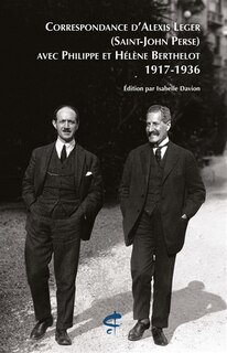 Front cover_Correspondance d'Alexis Léger (Saint-John Perse) avec Philippe et Hélène Berthelot, 1917-1936