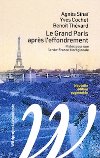 Grand Paris après l'effondrement: Pistes pour une Île-de-France bioréginale