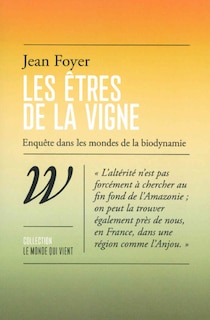 Front cover_Les êtres de la vigne : enquête dans les mondes de la biodynamie