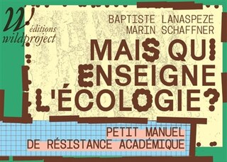 Couverture_Mais qui enseigne l'écologie ? : petit manuel de résistance académique