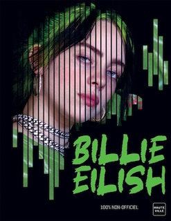 Front cover_Billie Eilish : d'ado rebelle à reine de l'alt-pop : 100% non-officiel