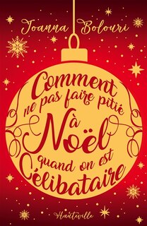 Couverture_Comment ne pas faire pitié à Noël quand on est célibataire