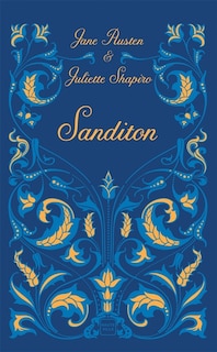 Sanditon: le chef-d'oeuvre inachevé de Jane Austen