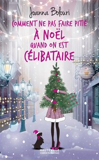 Couverture_Comment ne pas faire pitié à Noël quand on est célibataire