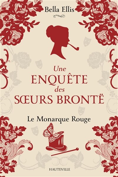 Front cover_Une enquête des soeurs Brontë Tome 3 Le monarque rouge
