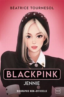 Front cover_Black Pink Jennie : la bio non-officielle