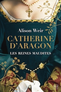 Front cover_Catherine d'Aragon : la première reine