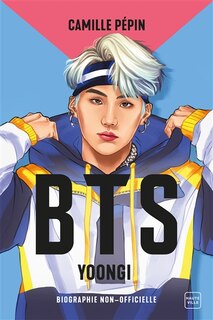 Couverture_BTS Yoongi, la biographie non-officielle