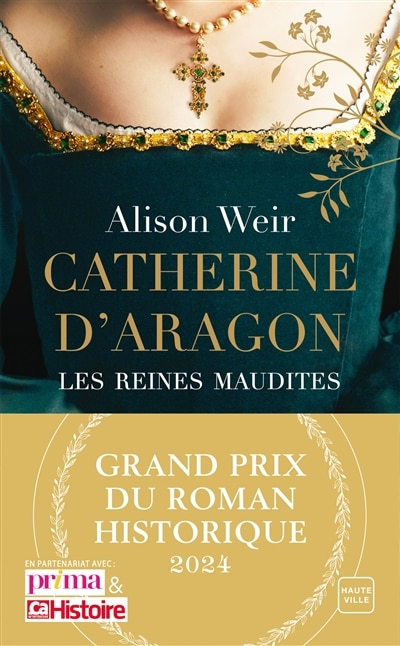 Front cover_Les reines maudites T.1 : Catherine d'Aragon - Grand Prix du Roman Historique 2024