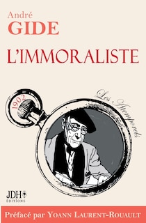 L'immoraliste - édition 2022: Préface et biographie détaillée d'A. Gide par Y. Laurent-Rouault