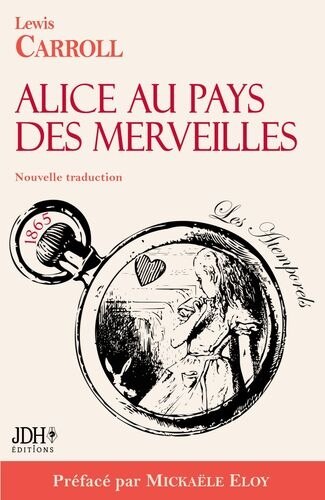 Alice au pays des merveilles - Nouvelle traduction par Clémentine Vacherie: Préfacé par Mickaële Eloy