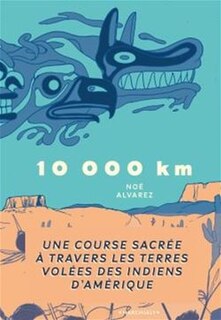 Couverture_10.000 km : une course sacrée à travers les terres volées des Indiens d'Amérique