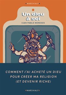 Front cover_Un dieu à soi : comment j'ai acheté un dieu pour fonder ma religion (et devenir riche)