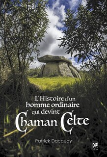 Front cover_L' histoire d'un homme ordinaire qui devint chaman celte