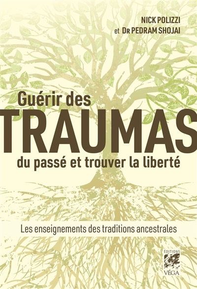 Couverture_Guérir des traumas du passé et trouver la liberté : les enseignements des traditions ancestrales
