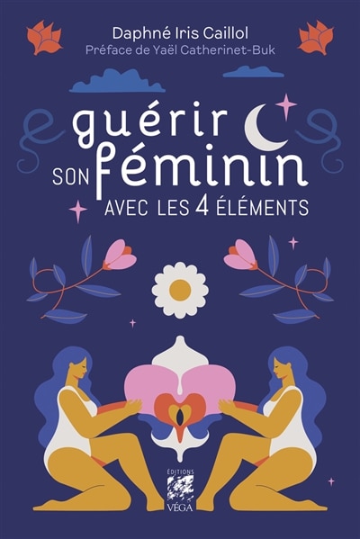 Front cover_Gu&eacute;rir son f&eacute;minin avec les 4 &eacute;l&eacute;ments