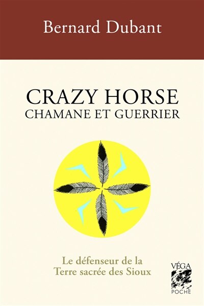 Front cover_Crazy Horse, chamane et guerrier : le défenseur de la terre sacrée des Sioux