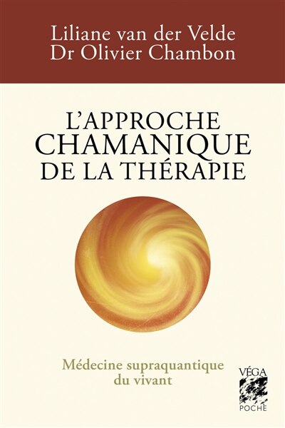 Couverture_L'approche chamanique de la thérapie : médecine supraquantique du vivant