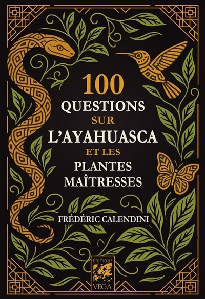 Front cover_100 questions sur l'ayahuasca et les plantes maîtresses