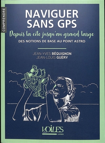 Front cover_Naviguer sans GPS depuis la côte jusqu'au grand large