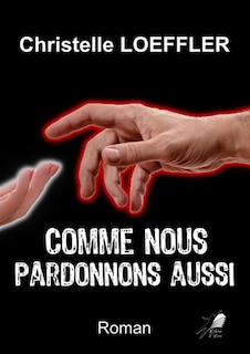 Couverture_Comme nous pardonnons aussi...