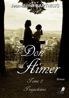 Le don d'aimer-T2: Trajectoires