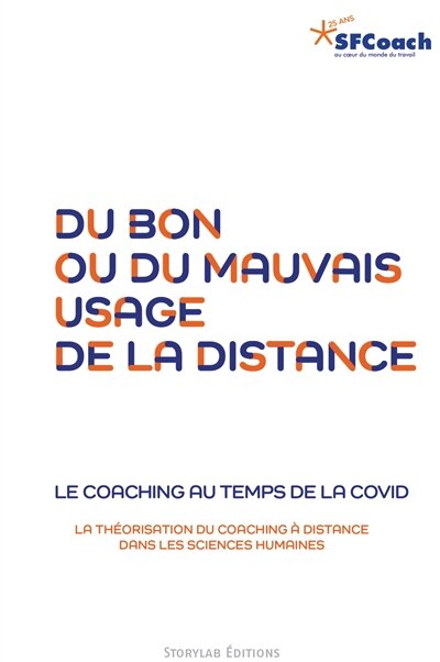 Front cover_Du bon ou du mauvais usage de la distance : le coaching au temps de la Covid : la théorisation du coaching à distance dans les sciences humaines