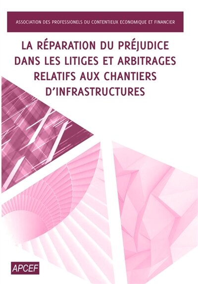 Couverture_La réparation du préjudice dans les litiges et arbitrages relatifs aux chantiers d'infrastructures