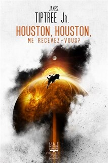 Couverture_HOUSTON, HOUSTON, ME RECEVEZ-VOUS ?