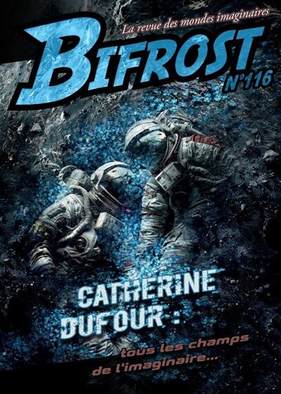 Couverture_Bifrost, n&deg;116. Catherine Dufour : tous les champs de l'imaginaire...