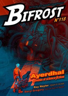 Couverture_Bifrost, n°118. Ayerdhal : genèses et science-fiction