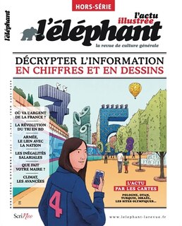 Couverture_L'Eléphant : la revue, hors-série, n°26. Décrypter l'information en chiffres et en dessins