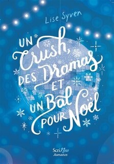 Front cover_Un crush, des dramas et un bal pour Noël : romance