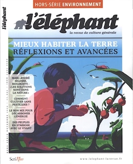 Couverture_L'Eléphant : la revue, hors-série, n°34. Mieux habiter la Terre : réflexions et avancées