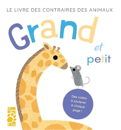 Grand et petit: le livre des contraires des animaux | Indigo