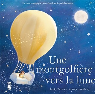 Front cover_Une montgolfière vers la Lune : un conte magique pour s'endormir paisiblement