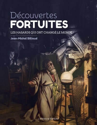 Front cover_Découvertes fortuites : les hasards qui ont changé le monde