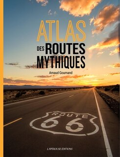 Couverture_Atlas des routes mythiques