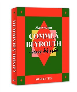 Front cover_Comme à Beyrouth : 80 recettes d'Alan Geaam